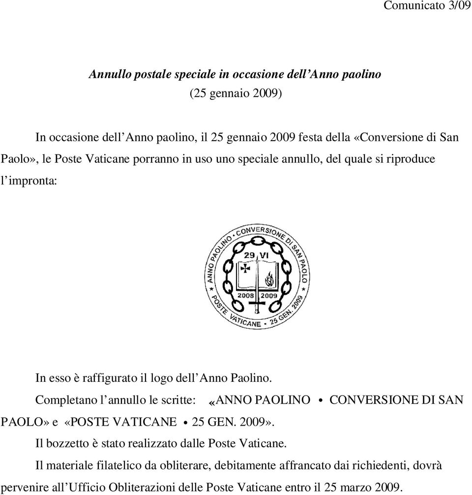 Paolino. Completano l annullo le scritte: «ANNO PAOLINO CONVERSIONE DI SAN PAOLO» e «POSTE VATICANE 25 GEN. 2009».