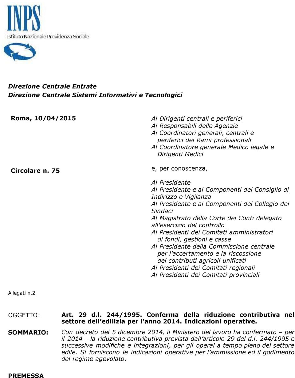 per conoscenza, Al Presidente Al Presidente e ai Componenti del Consiglio di Indirizzo e Vigilanza Al Presidente e ai Componenti del Collegio dei Sindaci Al Magistrato della Corte dei Conti delegato