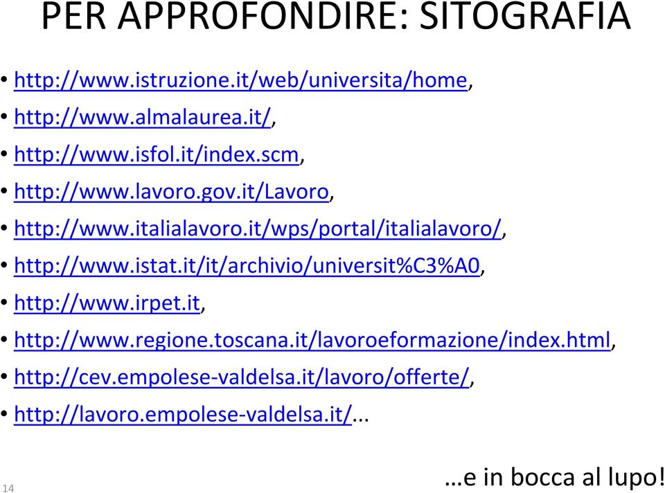 it/wps/portal/italialavoro/, http://www.istat.it/it/archivio/universit%c3%a0, http://www.irpet.it, http://www.