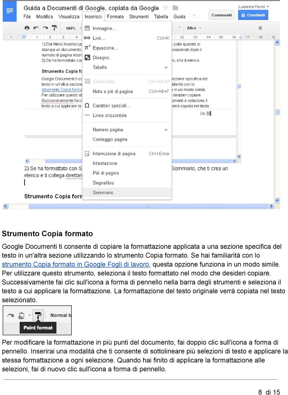 Per utilizzare questo strumento, seleziona il testo formattato nel modo che desideri copiare.