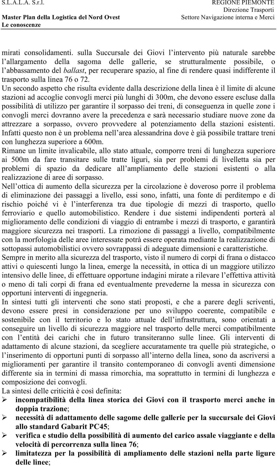 rendere quasi indifferente il trasporto sulla linea 76 o 72.