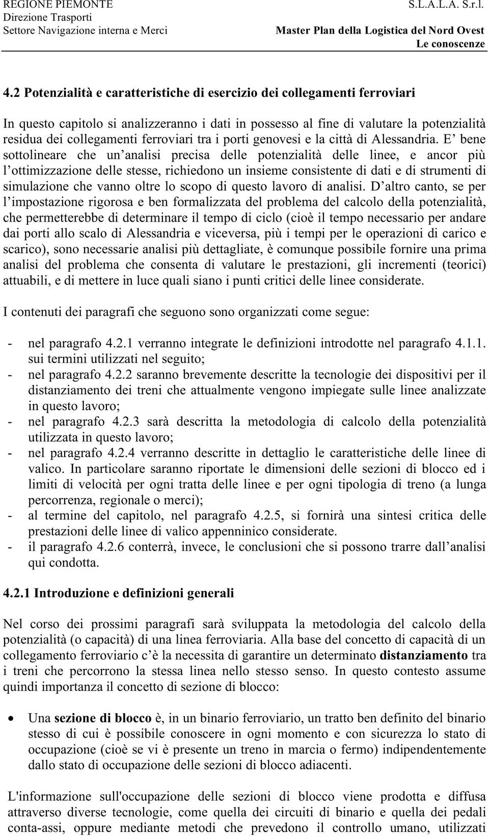 ferroviari tra i porti genovesi e la città di Alessandria.