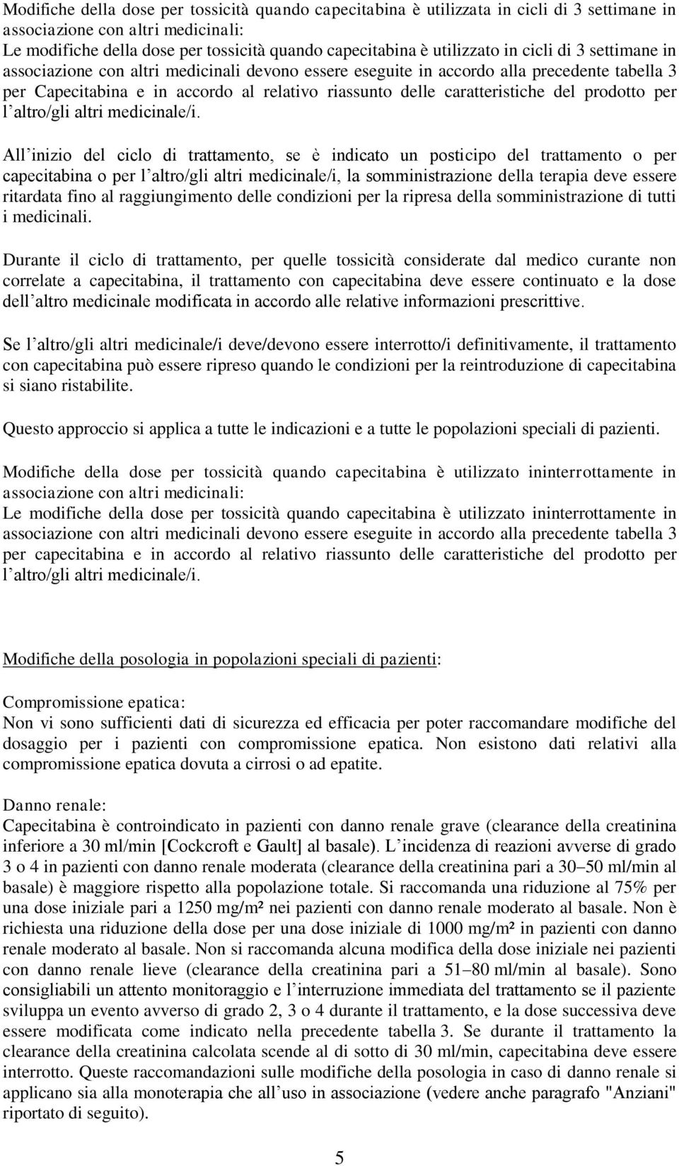 caratteristiche del prodotto per l altro/gli altri medicinale/i.