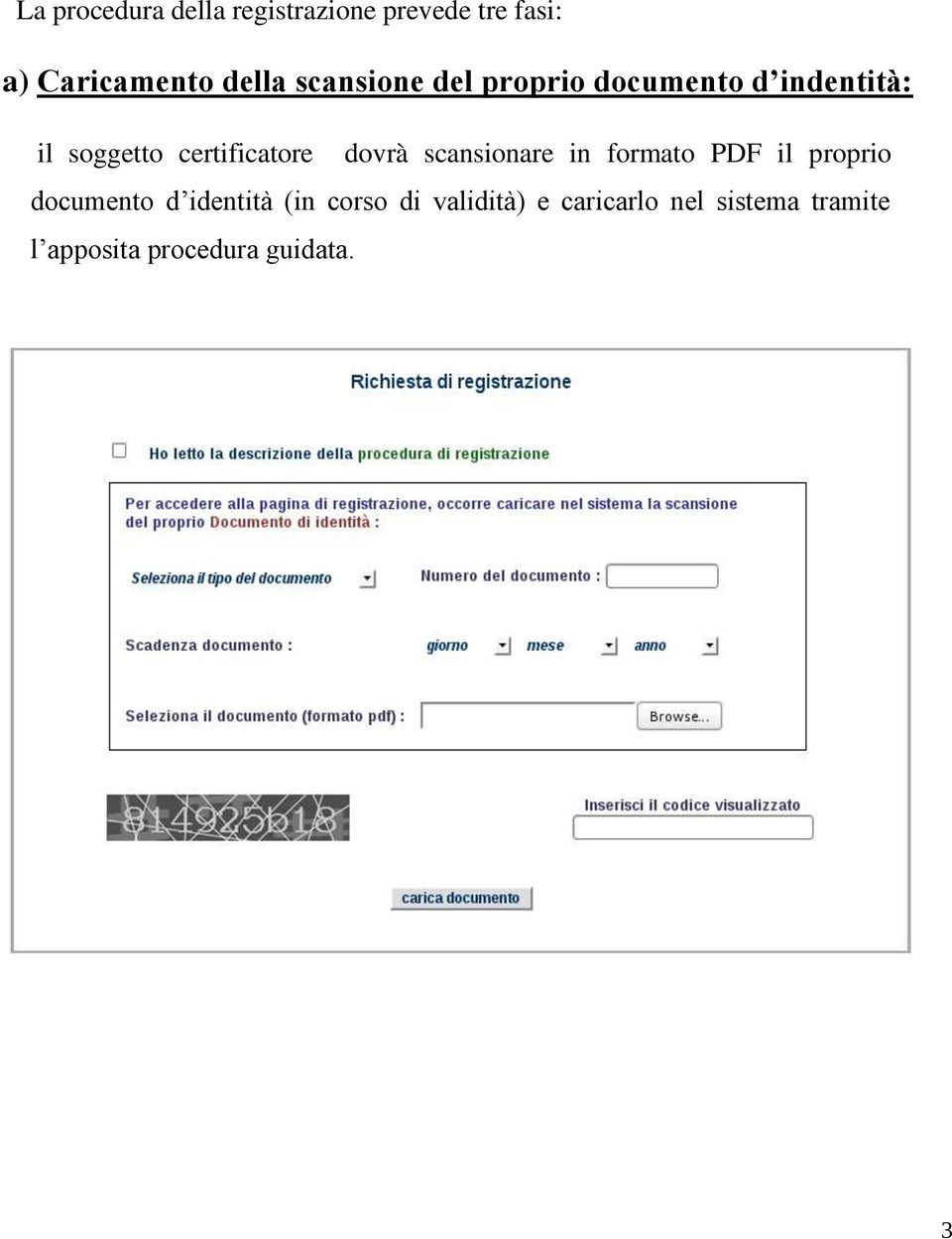 dovrà scansionare in formato PDF il proprio documento d identità (in