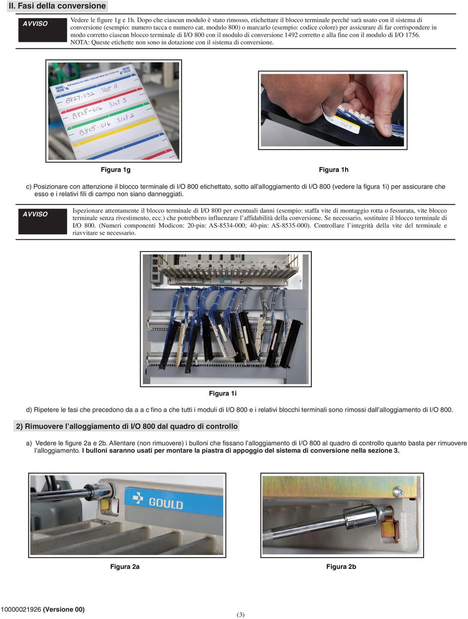 modulo 800) o marcarlo (esempio: codice colore) per assicurare di far corrispondere in modo corretto ciascun blocco terminale di I/O 800 con il modulo di conversione 1492 corretto e alla fine con il