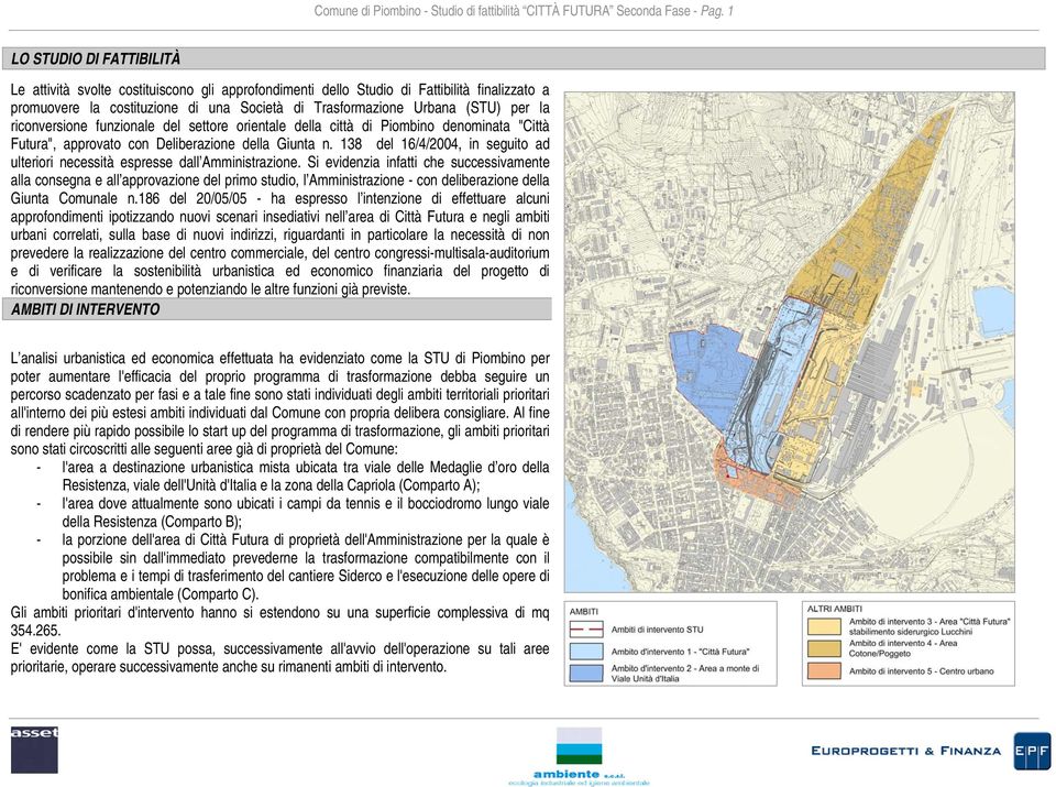 la riconversione funzionale del settore orientale della città di Piombino denominata "Città Futura", approvato con Deliberazione della Giunta n.