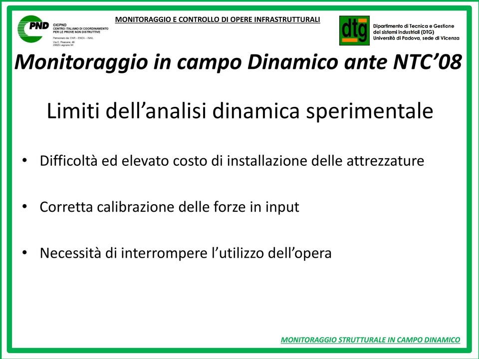 delle attrezzature Corretta calibrazione delle forze in input