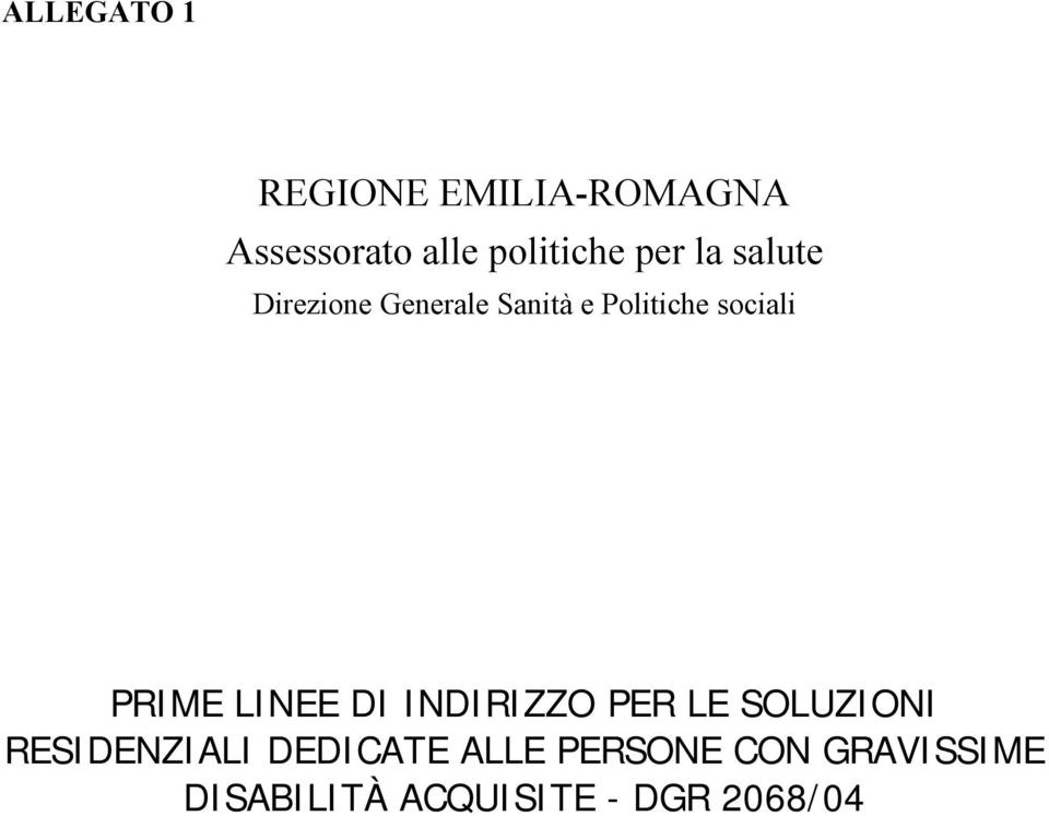 PRIME LINEE DI INDIRIZZO PER LE SOLUZIONI RESIDENZIALI