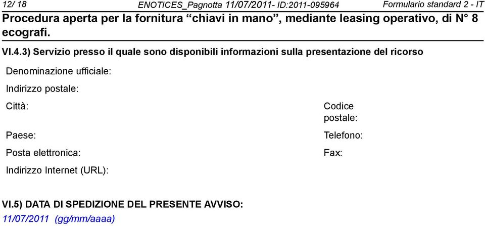 3) Servizio presso il quale sono disponibili informazioni sulla presentazione del ricorso