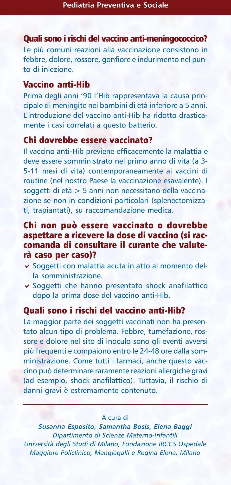 L introduzione del vaccino anti-hib ha ridotto drasticamente i casi correlati a questo batterio. Chi dovrebbe essere vaccinato?