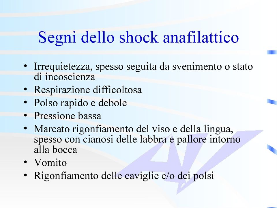 bassa Marcato rigonfiamento del viso e della lingua, spesso con cianosi delle