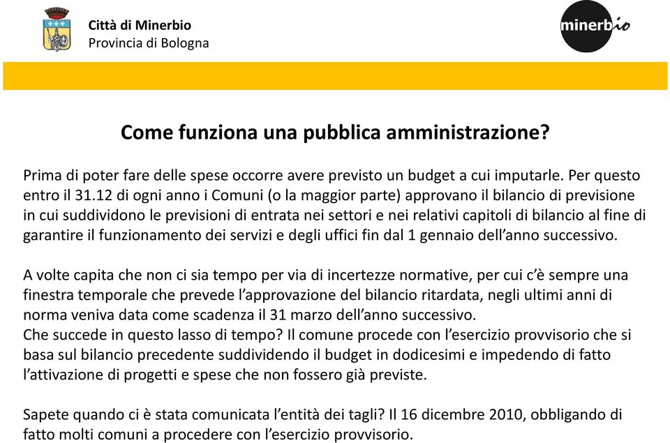 funzionamento dei servizi e degli uffici fin dal 1 gennaio dell anno successivo.