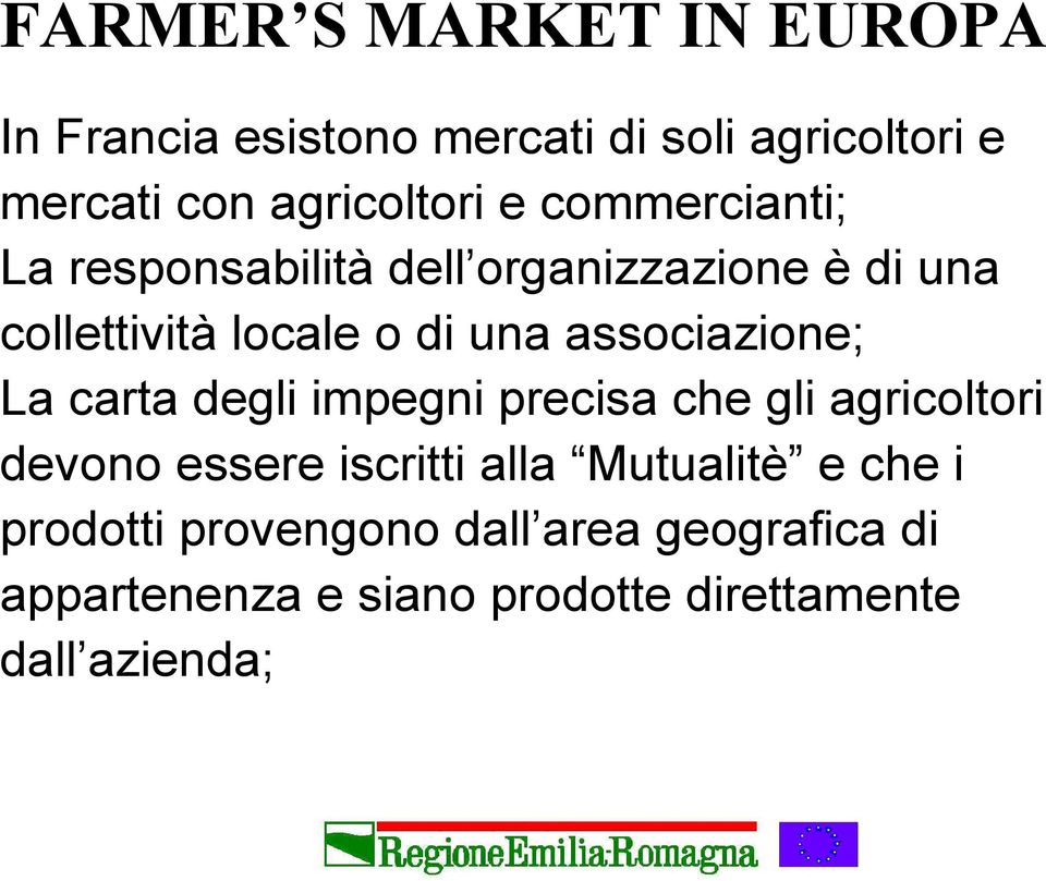 associazione; La carta degli impegni precisa che gli agricoltori devono essere iscritti alla