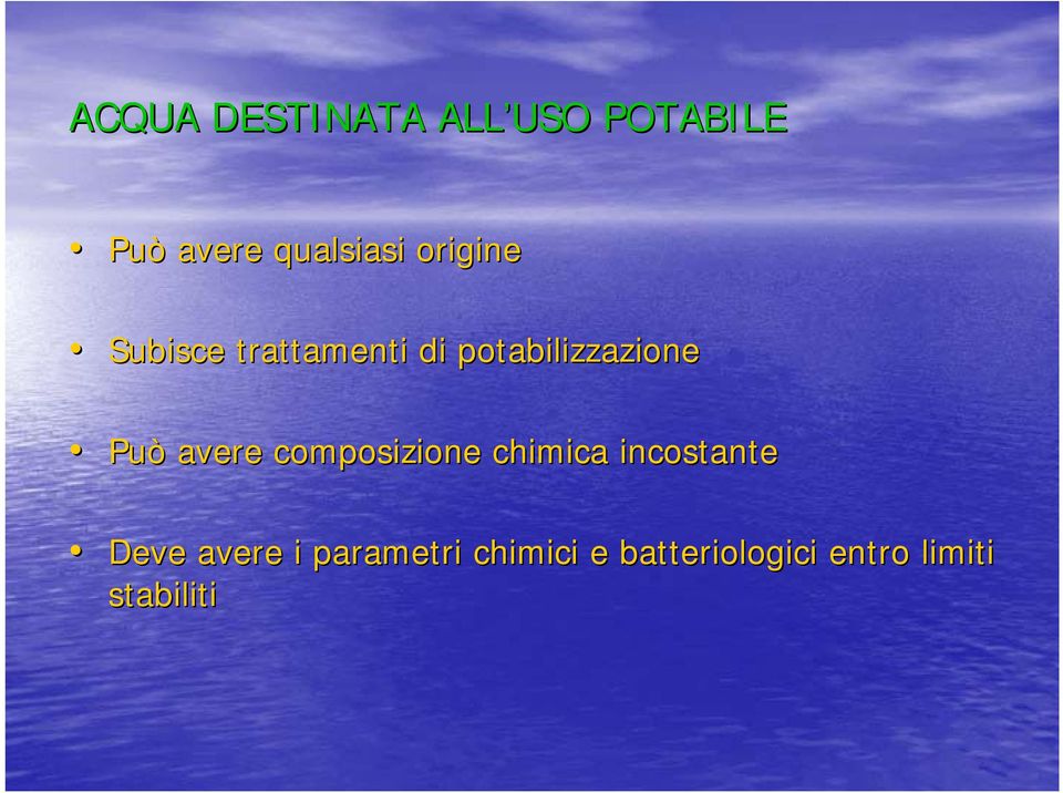 avere composizione chimica incostante Deve avere i