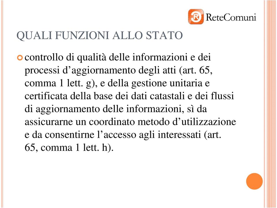 g), e della gestione unitaria e certificata della base dei dati catastali e dei flussi di