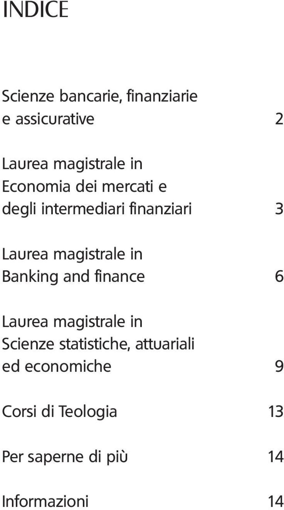 in Banking and finance 6 Laurea magistrale in Scienze statistiche,