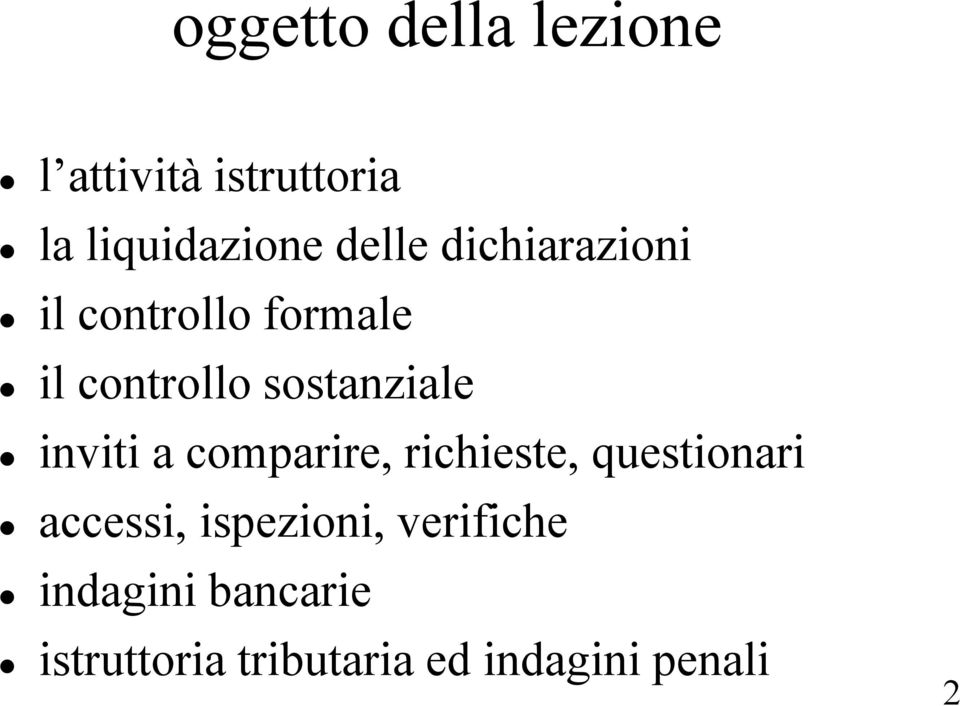 inviti a comparire, richieste, questionari accessi, ispezioni,