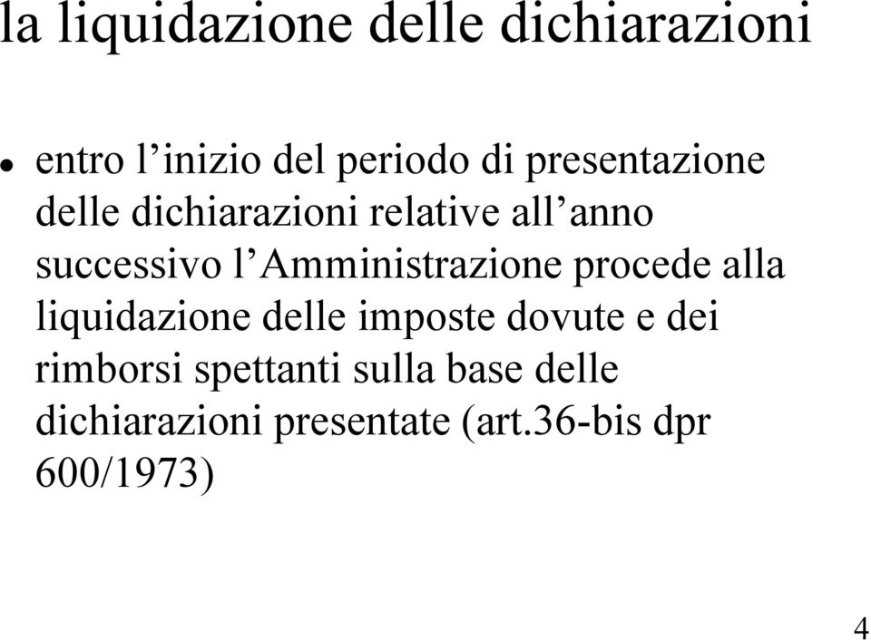 Amministrazione procede alla liquidazione delle imposte dovute e dei