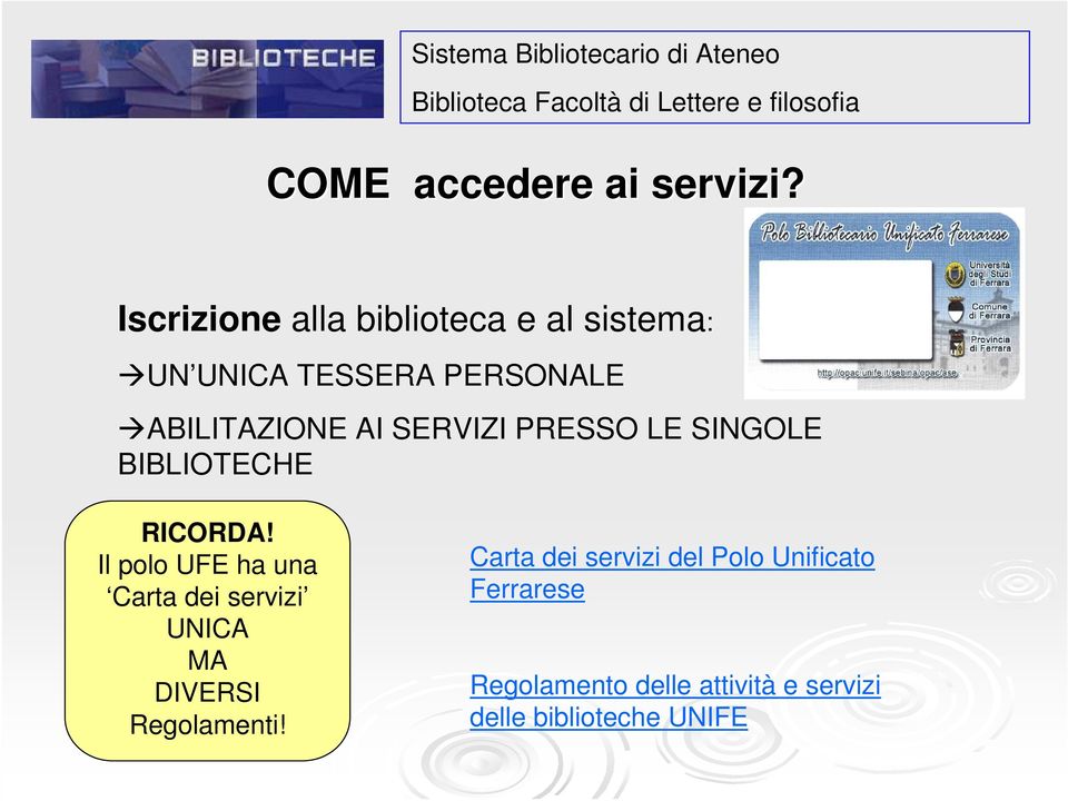 AI SERVIZI PRESSO LE SINGOLE BIBLIOTECHE RICORDA!