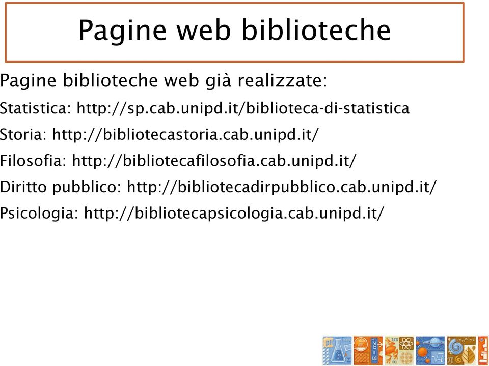 it/ Filosofia: http://bibliotecafilosofia.cab.unipd.