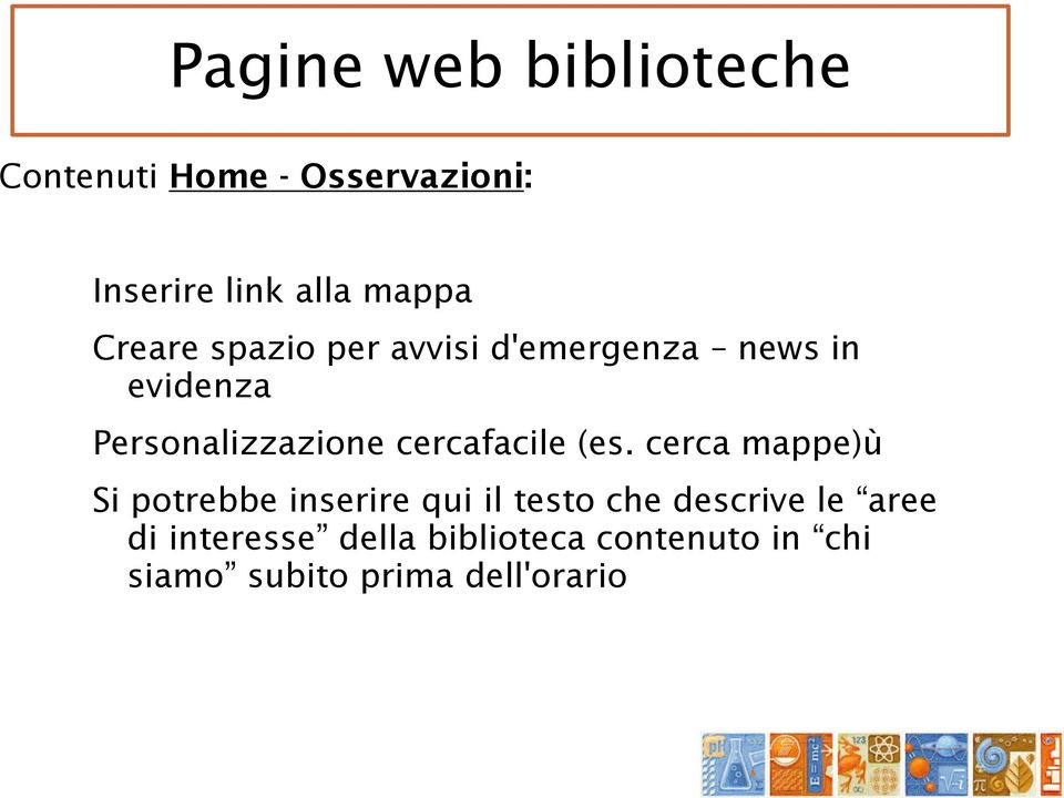 (es. cerca mappe)ù Si potrebbe inserire qui il testo che descrive le