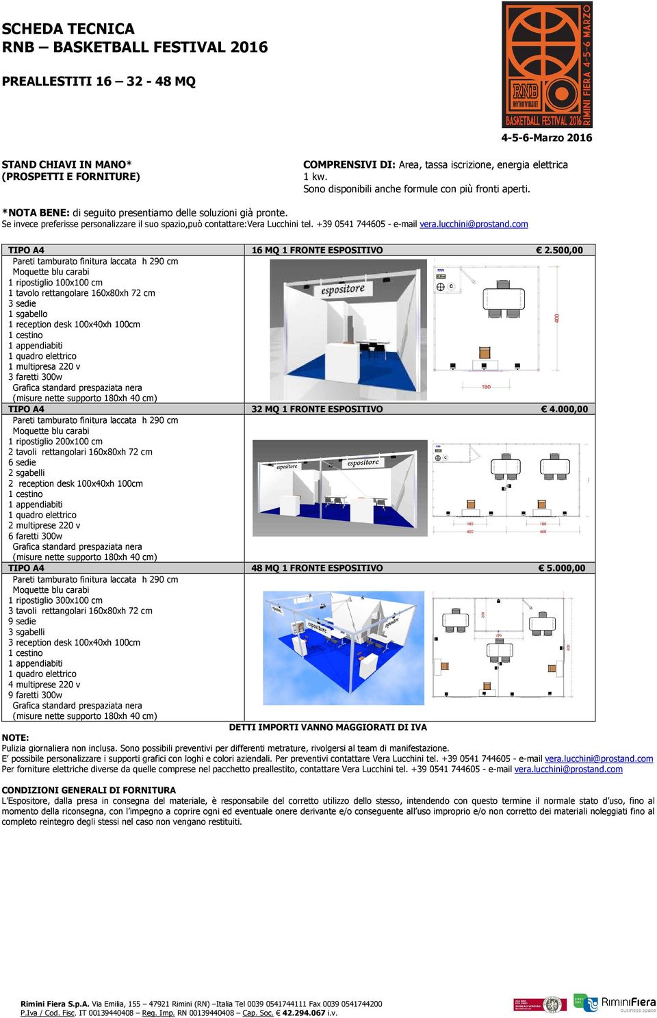 +39 0541 744605 - e-mail vera.lucchini@prostand.com TIPO A4 16 MQ 1 FRONTE ESPOSITIVO 2.