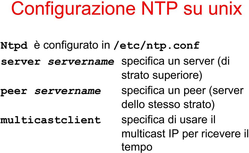 peer servername specifica un peer (server dello stesso strato)