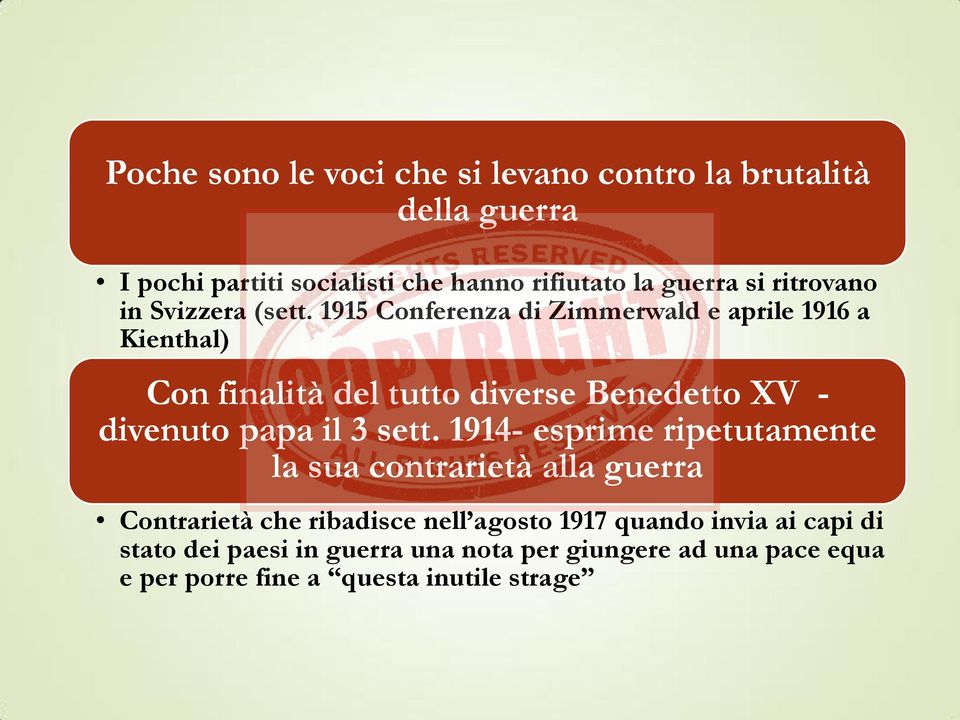 1915 Conferenza di Zimmerwald e aprile 1916 a Kienthal) Con finalità del tutto diverse Benedetto XV - divenuto papa il 3 sett.