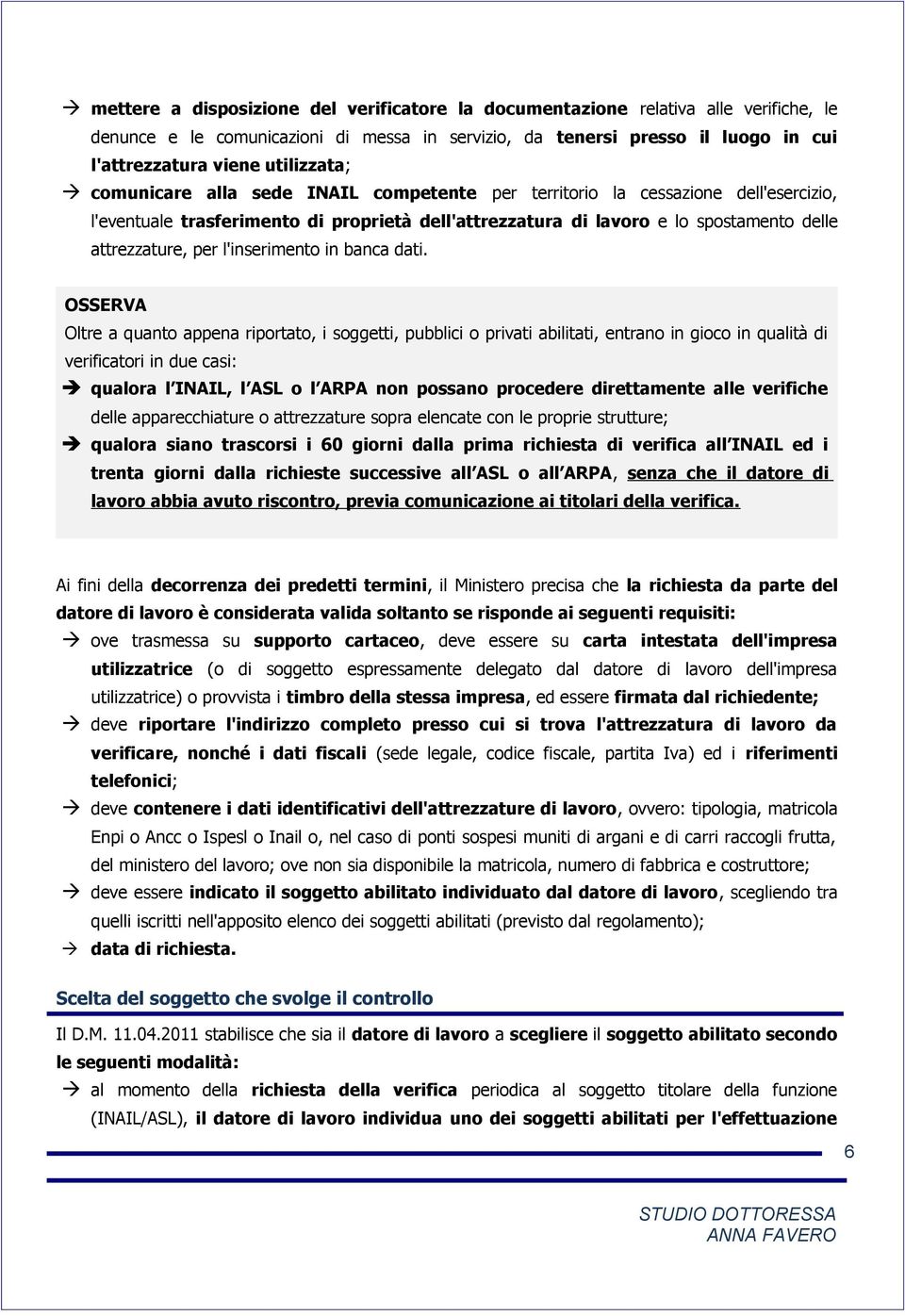 per l'inserimento in banca dati.