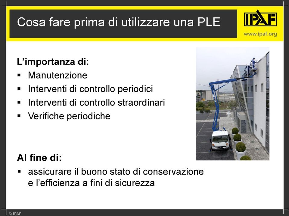 controllo straordinari Verifiche periodiche Al fine di: