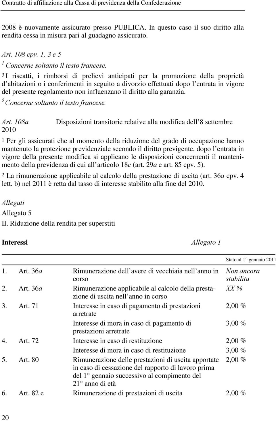 regolamento non influenzano il diritto alla garanzia. 5 Art.