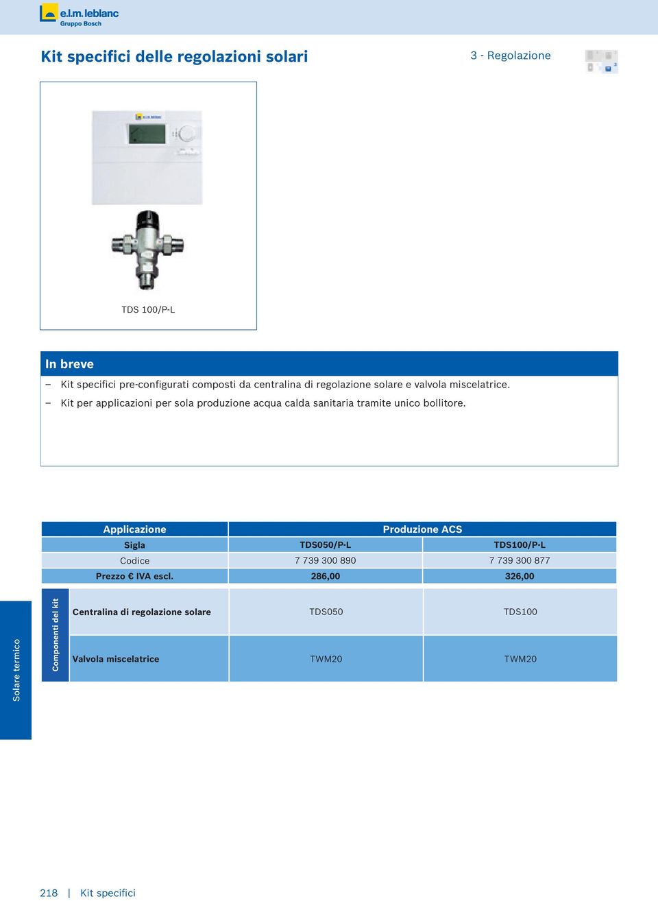 Kit per applicazioni per sola produzione acqua calda sanitaria tramite unico bollitore.