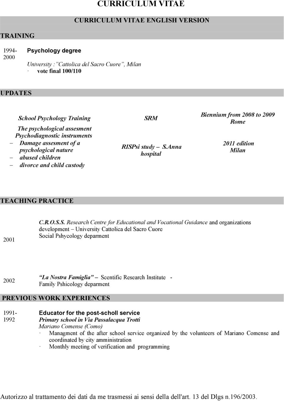 Anna hospital Biennium from 2008 to 2009 Rome 2011 edition Milan TEACHING PRACTICE C.R.O.S.