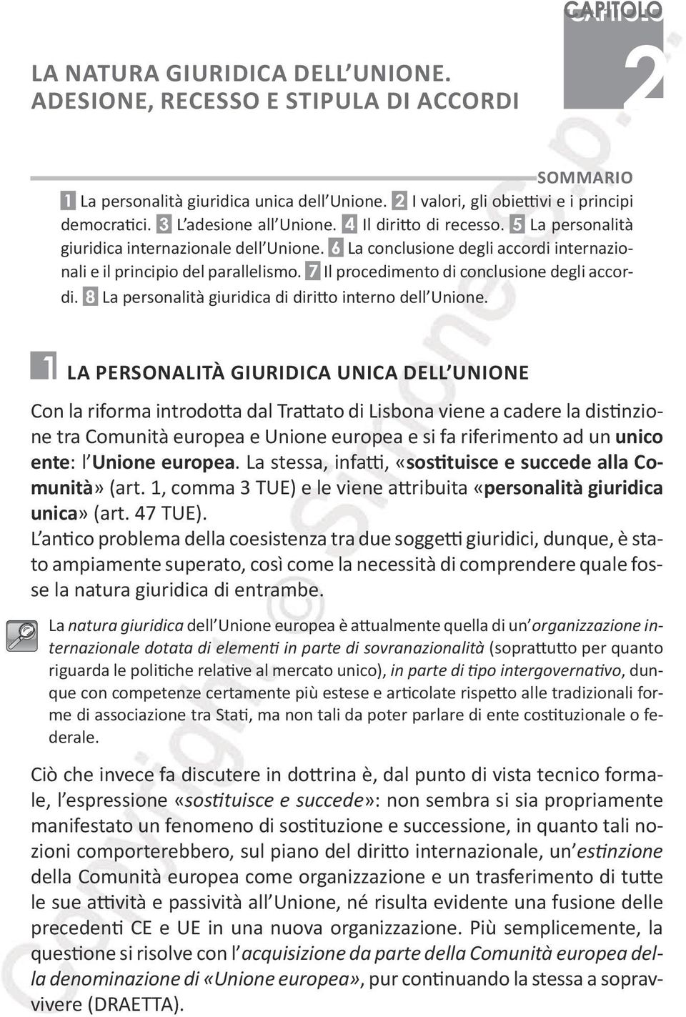 7 Il procedimento di conclusione degli accordi. 8 La personalità giuridica di diritto interno dell Unione.