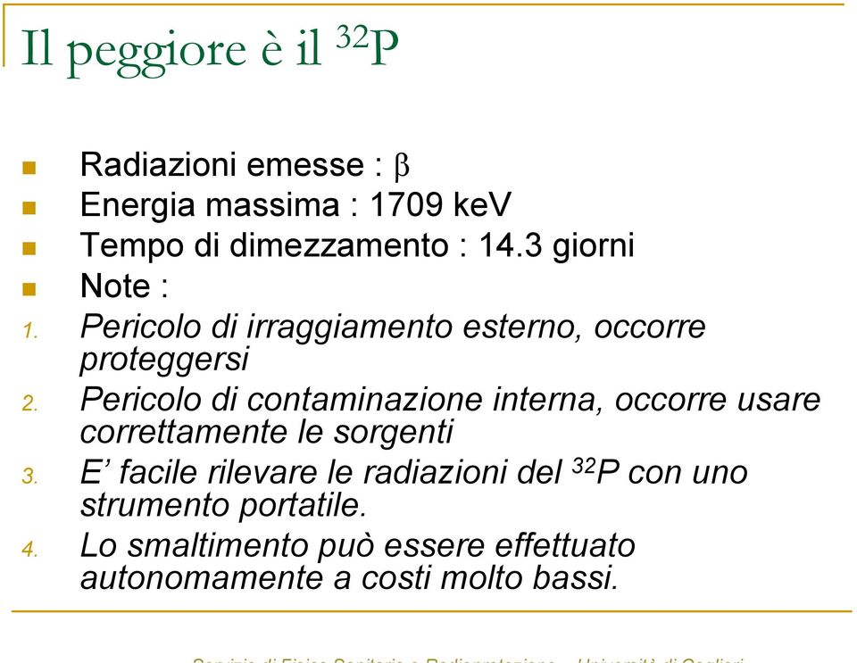 Pericolo di contaminazione interna, occorre usare correttamente le sorgenti 3.