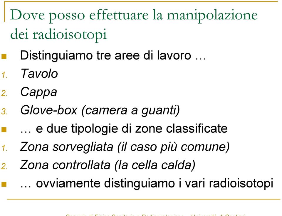 Glove-box (camera a guanti) e due tipologie di zone classificate 1.