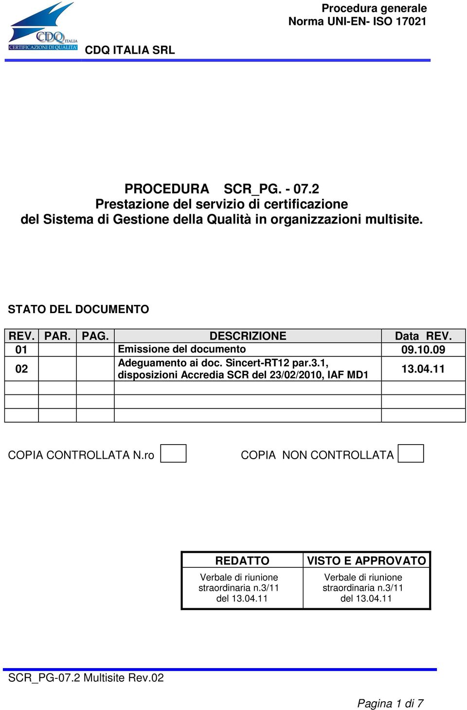 1, disposizioni Accredia SCR del 23/02/2010, IAF MD1 13.04.11 COPIA CONTROLLATA N.