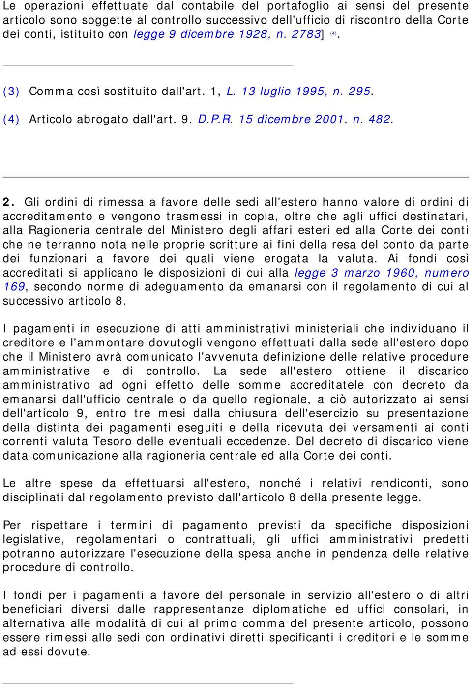 83] (4). (3) Comma così sostituito dall'art. 1, L. 13 luglio 1995, n. 29