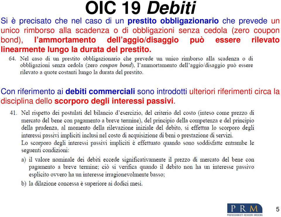 aggio/disaggio può essere rilevato linearmente lungo la durata del prestito.