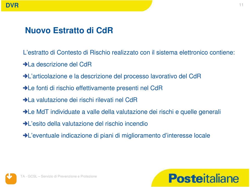 presenti nel CdR La valutazione dei rischi rilevati nel CdR Le MdT individuate a valle della valutazione dei rischi e