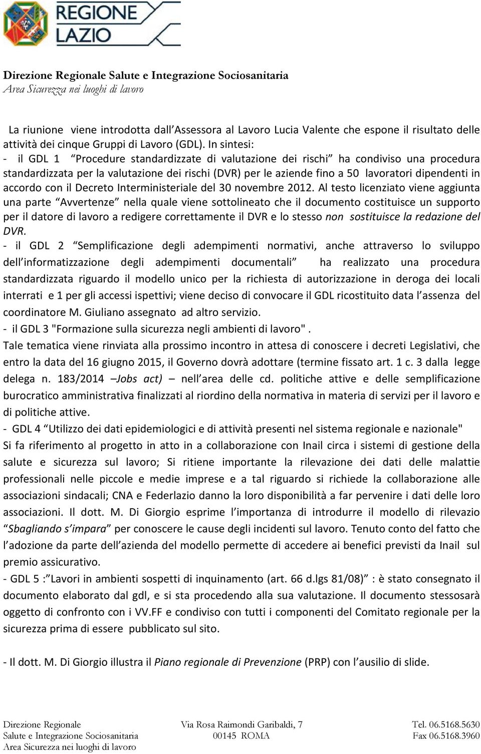 in accordo con il Decreto Interministeriale del 30 novembre 2012.