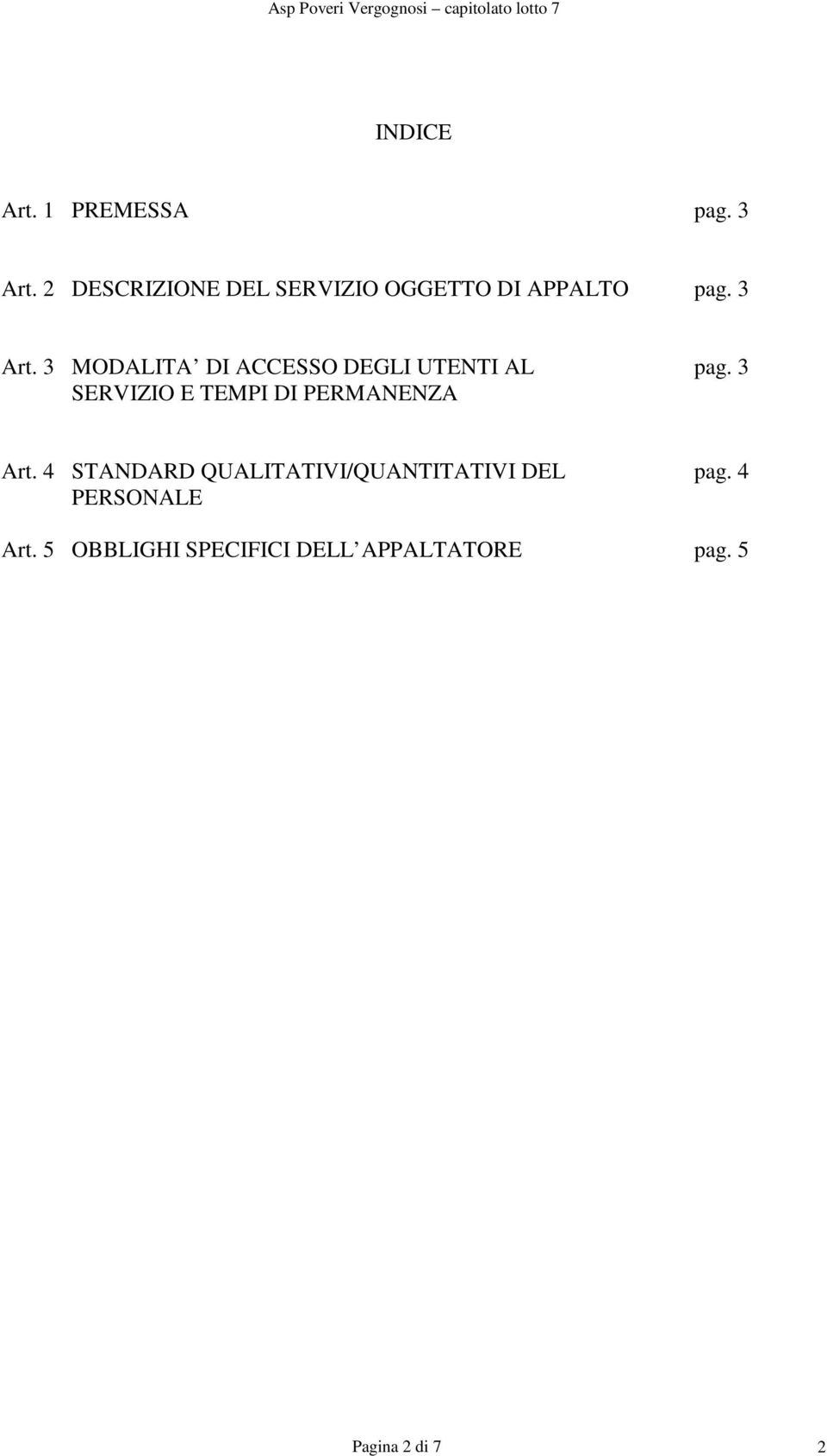 3 MODALITA DI ACCESSO DEGLI UTENTI AL SERVIZIO E TEMPI DI PERMANENZA pag.