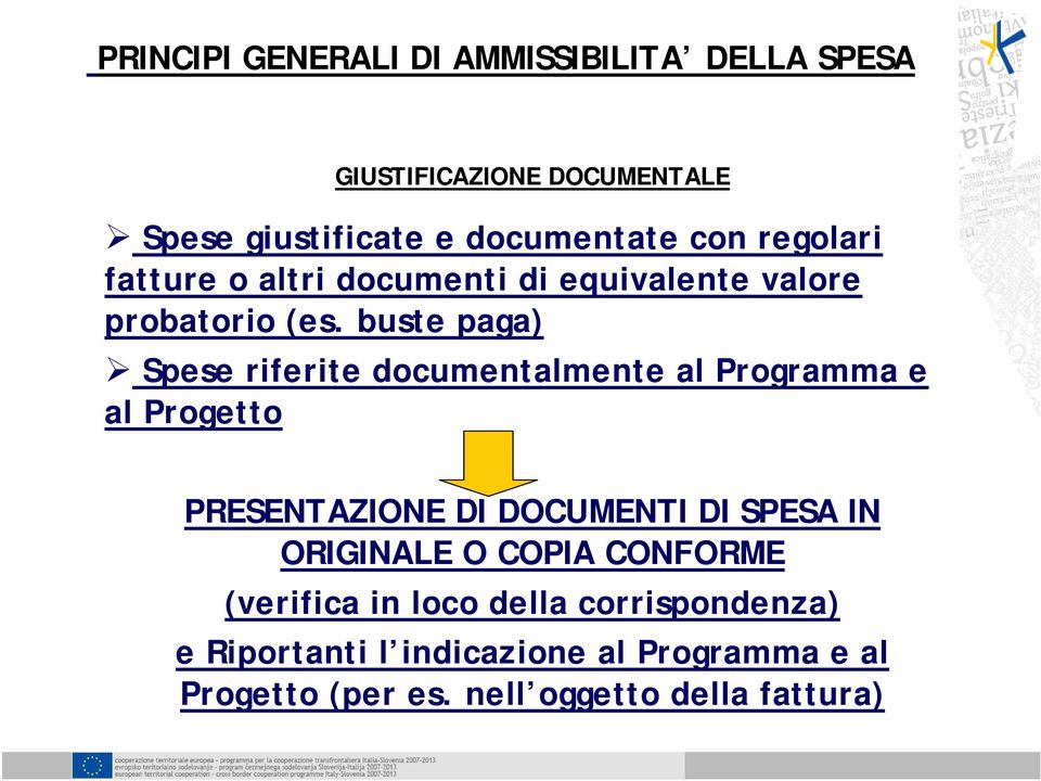 buste paga) Spese riferite documentalmente al Programma e al Progetto PRESENTAZIONE DI DOCUMENTI DI SPESA IN