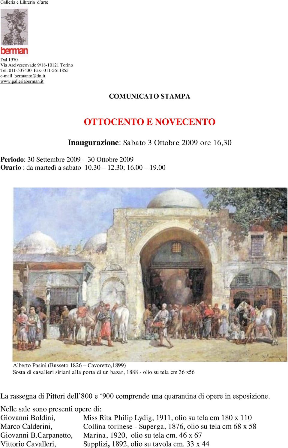 00 Alberto Pasini (Busseto 1826 Cavoretto,1899) Sosta di cavalieri siriani alla porta di un bazar, 1888 - olio su tela cm 36 x56 La rassegna di Pittori dell 800 e 900 comprende