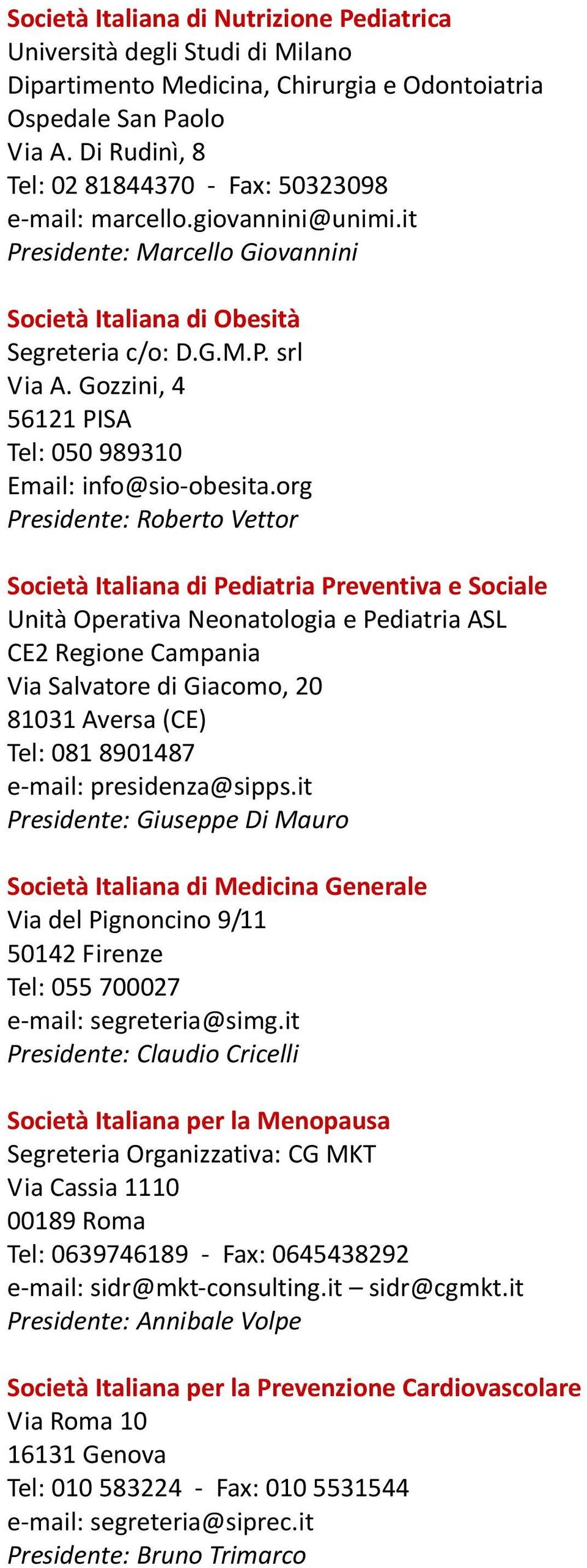 Gozzini, 4 56121 PISA Tel: 050 989310 Email: info@sio-obesita.
