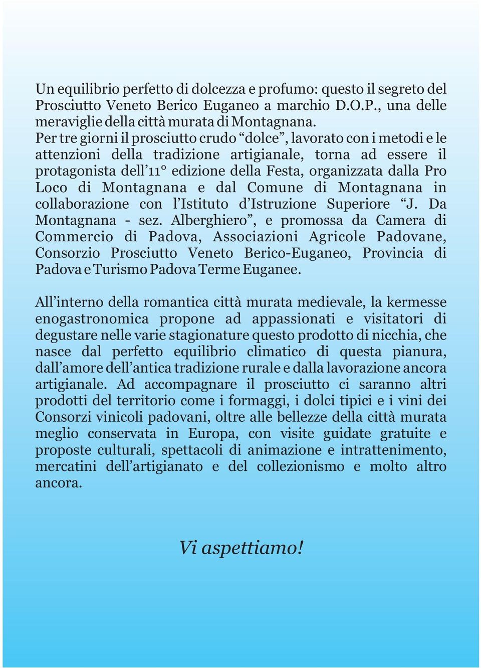 di Montagnana e dal Comune di Montagnana in collaborazione con l Istituto d Istruzione Superiore J. Da Montagnana - sez.