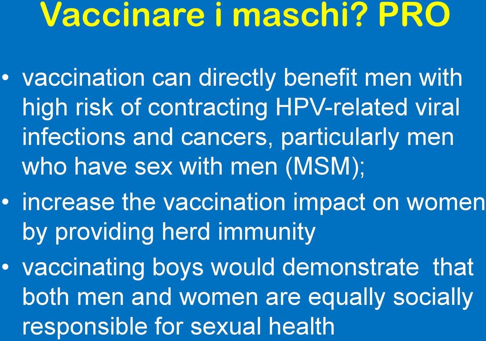 infections and cancers, particularly men who have sex with men (MSM); increase the