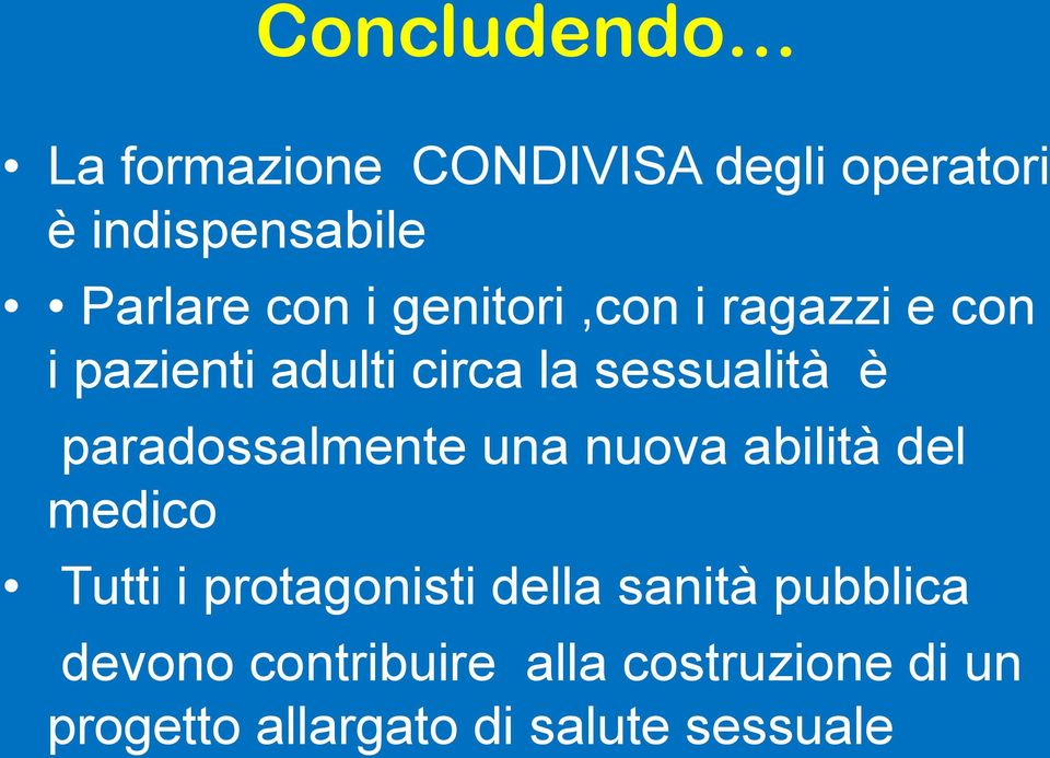 paradossalmente una nuova abilità del medico Tutti i protagonisti della sanità