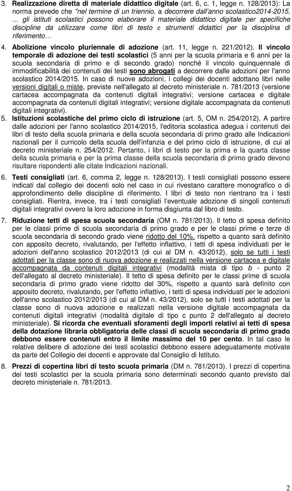 Abolizione vincolo pluriennale di adozione (art. 11, legge n. 221/2012).