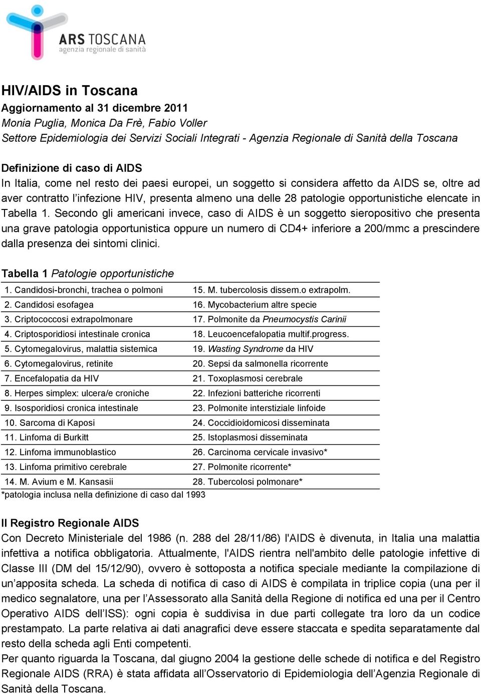 opportunistiche elencate in Tabella 1.